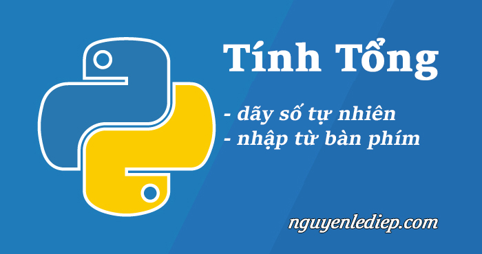 Chương trình tính tổng dãy số tự nhiên được nhập từ bàn phím trong Python