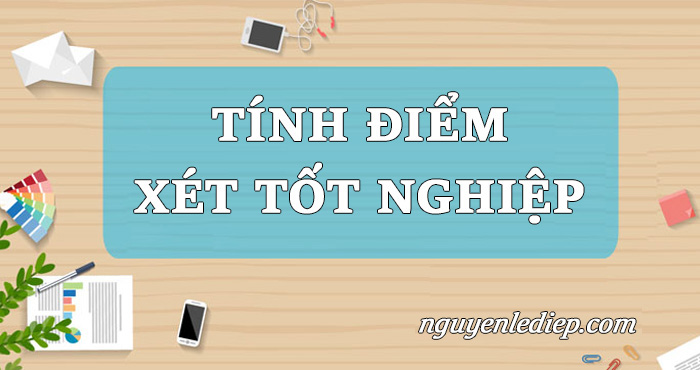 Công cụ tính điểm xét tốt nghiệp THPT quốc gia chính xác nhất