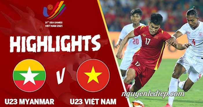 Highlights bóng đá nam Myanmar với Việt Nam SEA Games 31