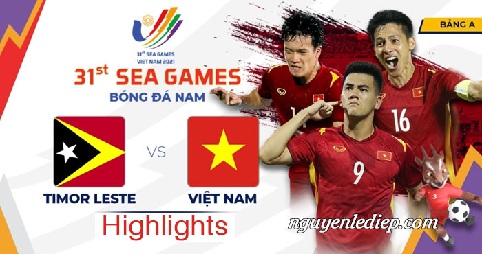 Highlights bóng đá nam Timor Leste với Việt Nam SEA Games 31