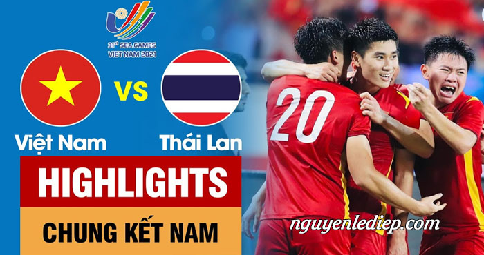 Highlights chung kết bóng đá nam Thái Lan với Việt Nam SEA Games 31