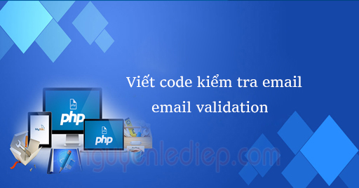 Viết code để kiểm tra email (Email Validation) trong PHP