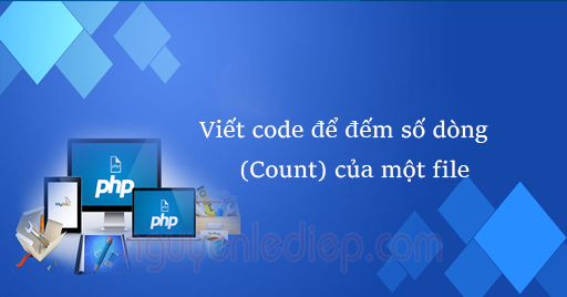 Viết code đếm số dòng (Count) của một file trong PHP