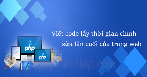 Viết code lấy thời gian chỉnh sửa lần cuối của trang web trong PHP