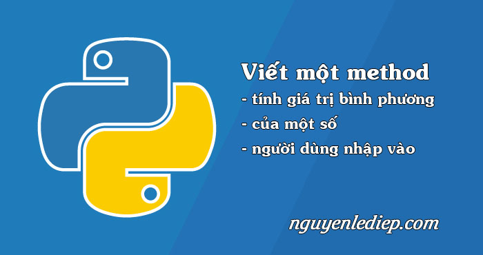 Viết một method tính giá trị bình phương của một số được nhập vào từ bàn phím trong Python